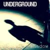 Shadow - Underground
