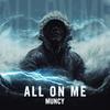 All On Me (Explicit) - Muncy