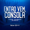 Então Vem, Consola (Explicit) - Mc Bryan ss&MC Manujeeh&DJ Guina