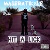 Hit A Lick (feat. TRanRex) (Explicit) - MaseratiKyle&TRanRex