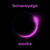 Wooka (Original Mix) - Bonavoyaga