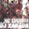 ELA VAI , ELA VEM (Explicit) - Dj Xarada Oficial