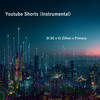 Youtube Shorts (Instrumental) - SI SC&Primacy&VJ Zillion