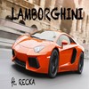 Lamborghini(feat. Recka) (Explicit) - LouiV&Recka