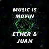 Music Is Movin - Ether&Juan