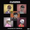 CLOWNIN (feat. Nick Crucial, Nate Quest, Wave Mmlz & Itsrayiguess) (Explicit) - Matt Nish&Nick Crucial&Nate Quest&Wave MMLZ&Itsrayiguess