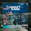 Raise (Explicit) - Ghozt