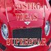 Superstar (Explicit) - Castro Vegas