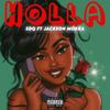 Holla (feat. JACKSON MORKA) (Explicit) - SDQ&Jackson Morka