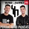 Porque Tú Lo Piensas - Yango&Nannez