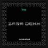 Zara Dekh (Explicit) - Teesra