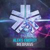 Mebrave (Original Mix) - Aleks Energy