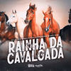 Rainha da Cavalgada (Explicit) - Dj Alex BNH&MC Kal&Tataa Cordeiro&Tata Cordeiro&Kawe Andre dos Reis Ferreira