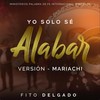 Yo Solo Se Alabar - Fito Delgado