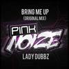 Bring Me Up (Original Mix) - Lady Dubbz