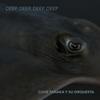 Deep, Deep, Deep, Deep in the Dark - Clive Tanaka y Su Orquesta&Andrew Pelletier