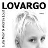 Lovargo (Original Mix) - Luna Moor&Andrey Loud