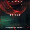 Bones - Eric Deray