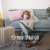 Yêu Nhau Từ Bao Giờ (Ytmix) - Tang Quynh My