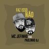 Faz Isso Não - MC Jefinho&Paulinho DJ