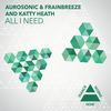 All I Need (Chill Out Mix) - Aurosonic&Frainbreeze&Katty Heath