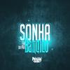 Sonha em da pra bandido(feat. MC Marsha, Mc Calvin & Mc Th) (Explicit) - DJ RENAN DA BL&MC Marsha&Mc Calvin&Mc Th