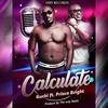 Calculate - Guchi&Emmanuel Armah&Prince Bright