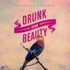 Drunk On Beauty - Command Strange