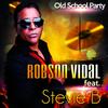Old School Party (Black Vidal Radio Mix New) - Robson Vidal&Stevie B