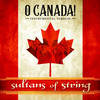 O Canada (Instrumental Version) - Sultans Of String