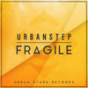 Fragile (Original Mix) - Urbanstep