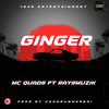Ginger (Explicit) - Mc Quads&Raysmuzik
