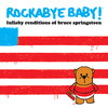 Dancing in the Dark - Rockabye Baby