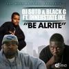 Be Alright(feat. Innerstate Ike) (Explicit) - D.J. Soto&Black-G&Innerstate Ike