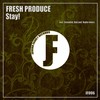 Stay (Radio Edit) - Fresh Produce
