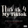 This Is 4 My TikTok (feat. Cody Nash) (Explicit) - 47stillstanding&Nvck&Mosarie&Cody Nash