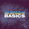 Basics (One Take Show XIV) (Explicit) - Rap Bang Club&Hi-Kymon