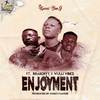 Enjoyment - Kuami YunG&Brakoffy&Wulli Vibez