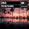 The Big Paradise - Lorjs&Loris De Carlo