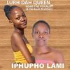 Lurh Dah Queen - Iphupho Lami (feat. Kgao The Vocalist) - De-Kuas Brothers&Kgao The Vocalist