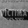 Víctima - Paulino Monroy