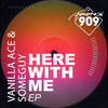 Here With Me (Original Mix) - Vanilla Ace&Someguy