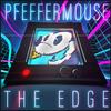 The Edge (Original Mix) - Pfeffermouse