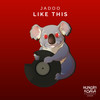 Like This (Original Mix) - Jadoo