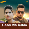 Gaadi VS Katda - Raju Punjabi