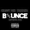 BOUNCE (THE REMIX|Explicit) - Chrissy DHK&Revenge Joel&Tarzana