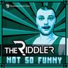 Not So Funny (Original Mix) - The Riddler