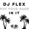 Put Your Back in It (Remastered) - DJ Flex&Denise Belfon&Equiknoxx