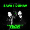 Sava i Dunav (DJ ARCHITECT Remix) - DJ Architect&Henny&Breskvica