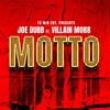 Motto (feat. Villain Mobb) (Explicit) - Joe Dubb&Villain Mobb